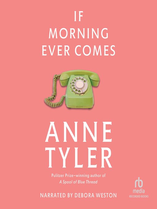 Title details for If Morning Ever Comes by Anne Tyler - Available